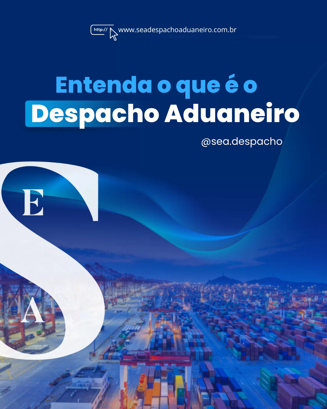 Entenda o que é o Despacho Aduaneiro - SEA